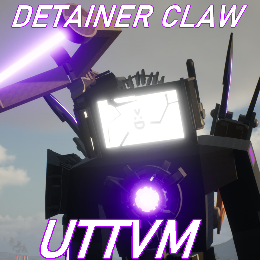 Detainer Claw Titan TV Man 1.9 (UPDATED)