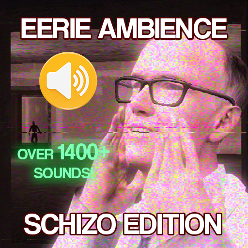 Eerie Ambience: SCHIZO EDITION