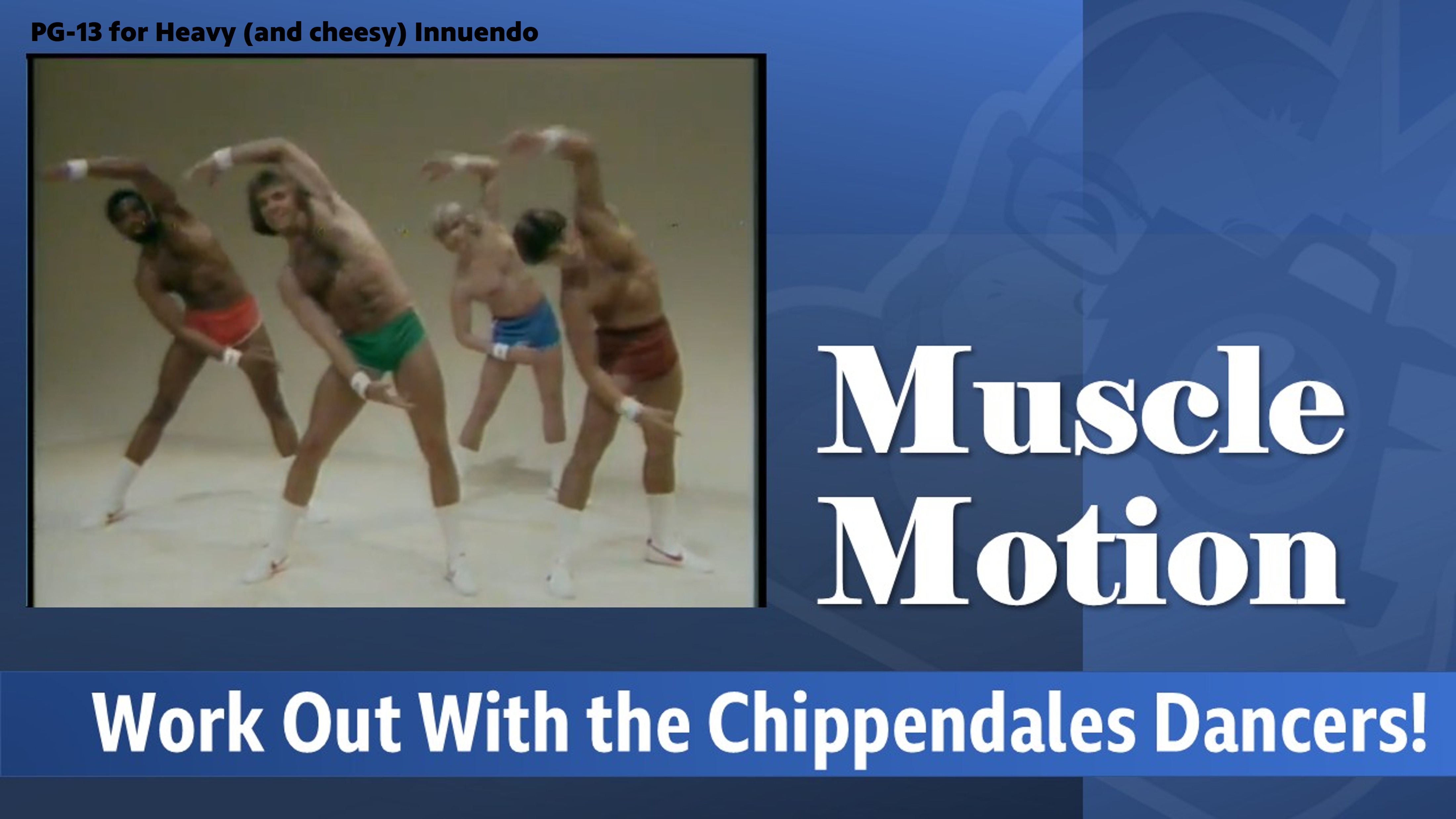 Muscle Motion (Featuring the Chippendales Dancers)