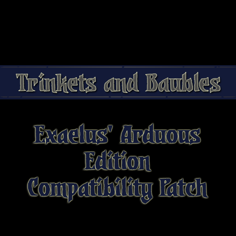 Trinkets and Baubles + Exaelus' Arduous Edition Compatibility Patch preview