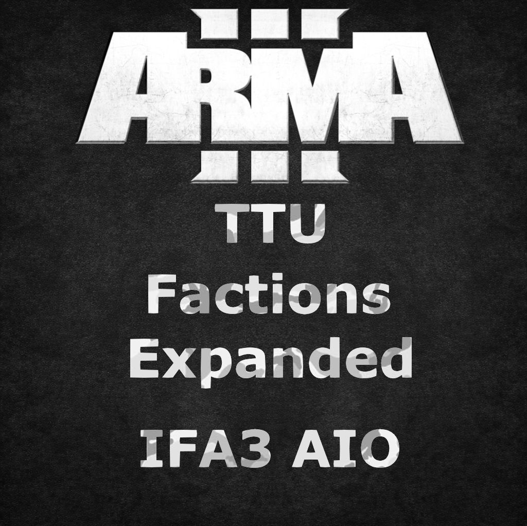 TTU Factions Expanded IFA3 AIO