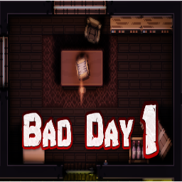 Bad Day 1