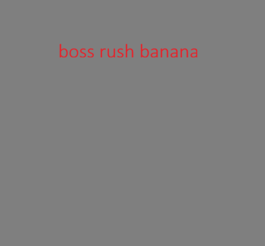 new boss rush