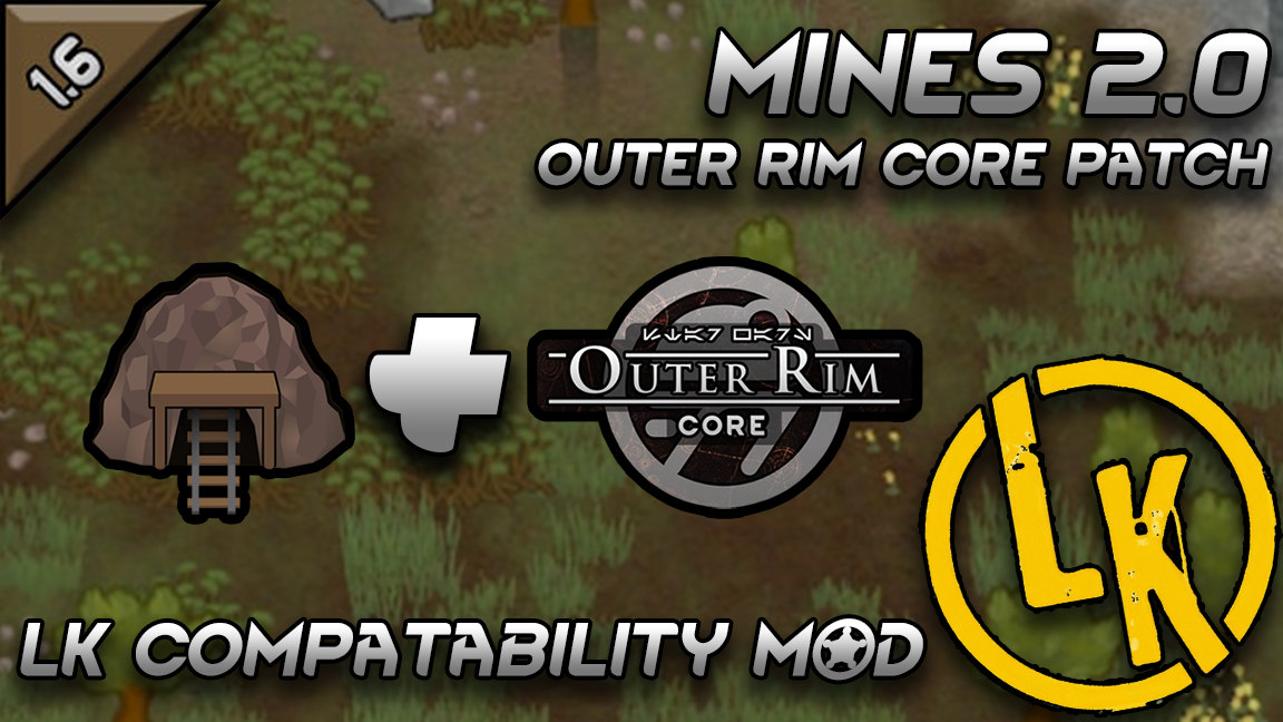 LK Mines 2.0 Compatability[Outer Rim Core]
