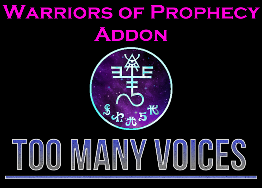 Warriors of Prophecy - Addon Too Many Voices