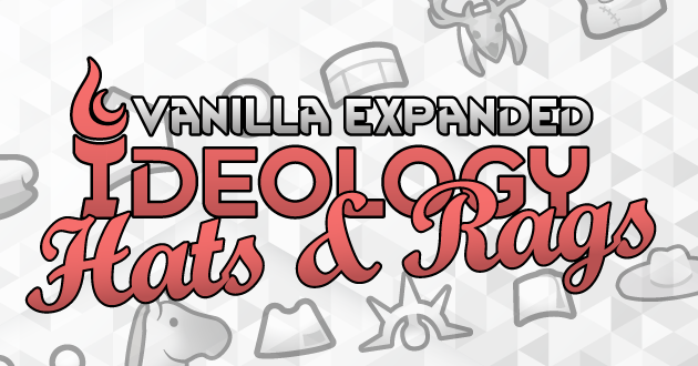 Vanilla Ideology Expanded - Hats and Rags preview