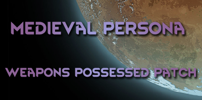Medieval Persona Weapons Possessed Patch