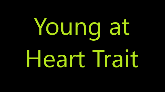 Young at Heart Trait
