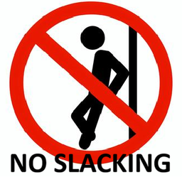No Slacking