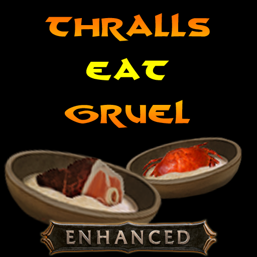 Thralls Eat GRUEL (1.0.2) - Enhanced