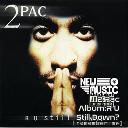 2 Pac Album:R U Still Down?