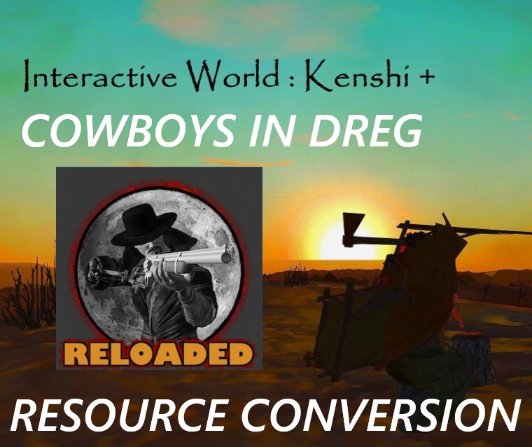 (IWK+) Cowboys In Dreg Reloaded - Resource Conversion