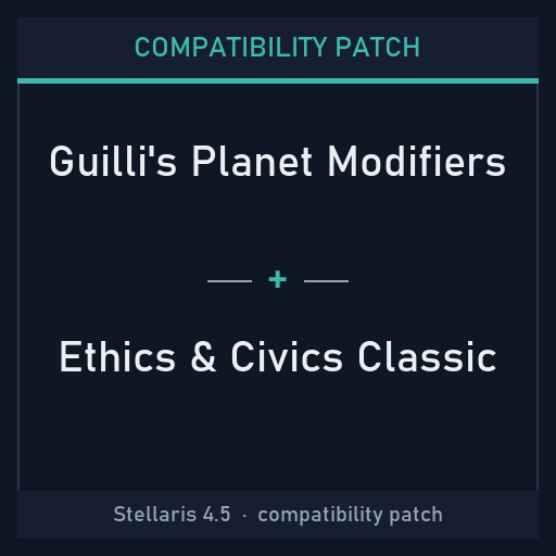 Compatibility Patch: Guilli's Planet Modifiers + Ethics and Civics Classic