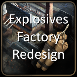 [1.13] Explosives Factory Redesign (edit PMs)