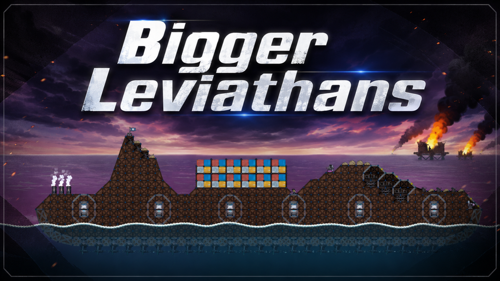 Bigger Leviathans