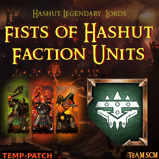 _D3rpyN3wb_'s HLL's Fists of Hashut Units temp-patch 8.0.2.