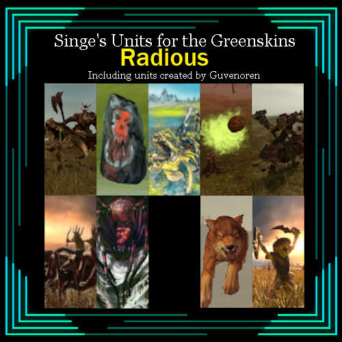 Singe's Units for the Greenskins - Radious Submod