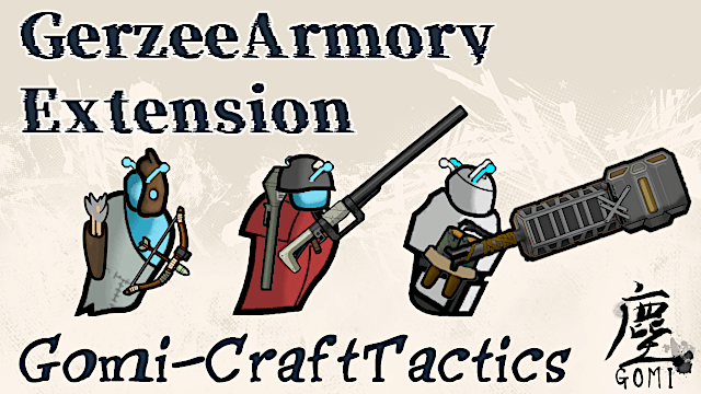 Gerzee Armory Extension — Gomi-Craft Tactics