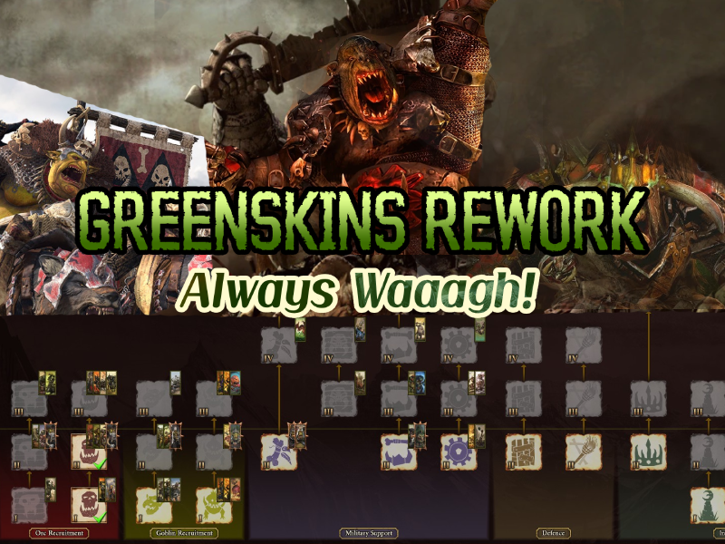 Greenskins Rework - Always Waaagh!