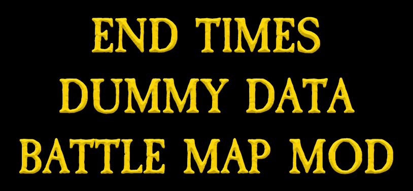 End Times dummy data battle map release mod preview