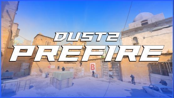 Dust 2 Prefire