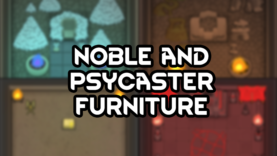 Noble and Psycaster Furniture preview