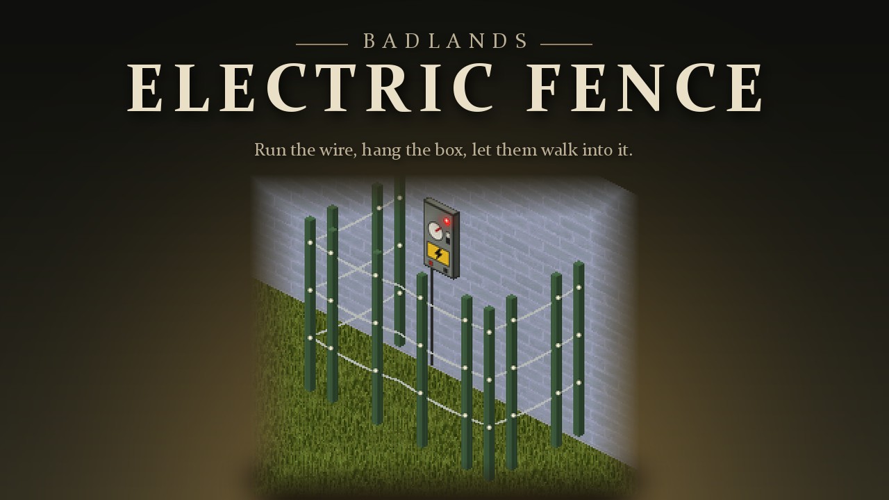 BADLANDS Electric Fence (WIP)