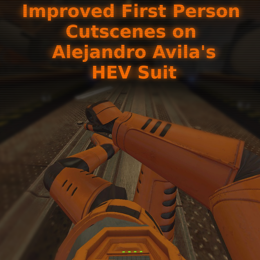 Improved First Person Cutscenes on Alejandro Avila's HEV Suit
