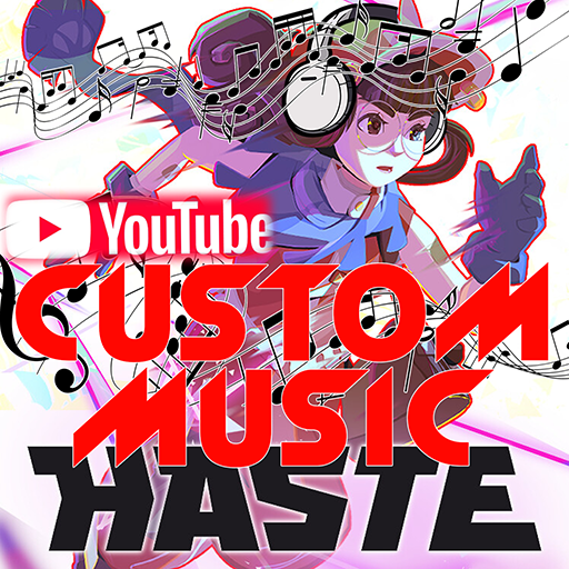 Custom Music Haste