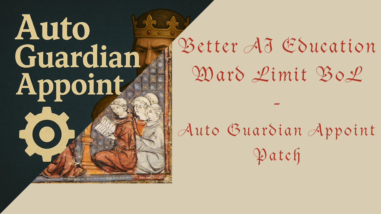 BAIE & Ward Limit BoL - Auto Guardian Appoint-Patch