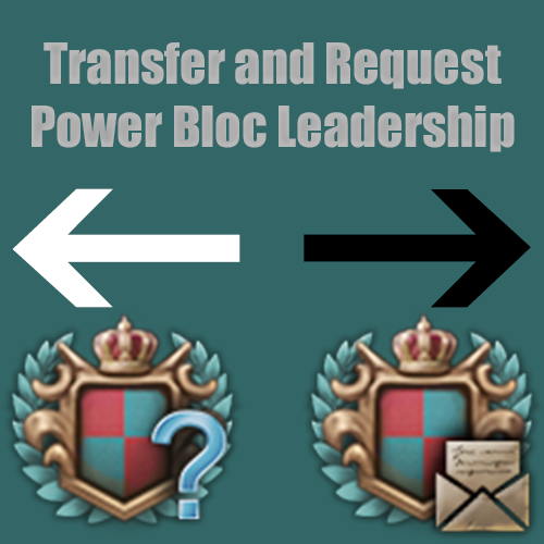 Transfer and Request Power Bloc Leadership