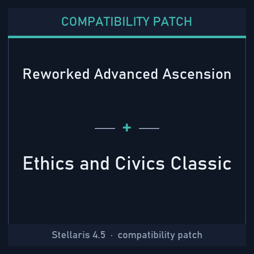Compatibility Patch: Reworked Advanced Ascension + Ethics and Civics Classic