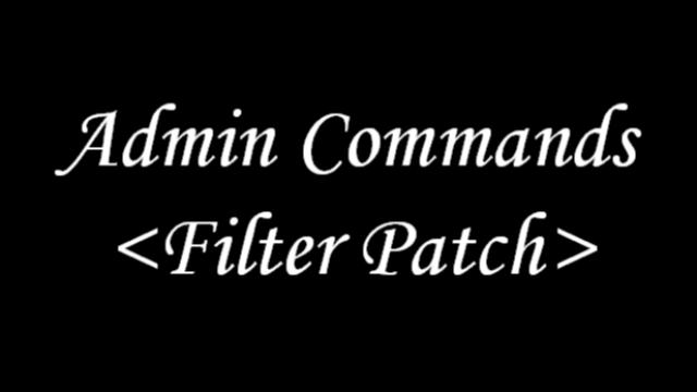 Admin Commands <Filter Patch>