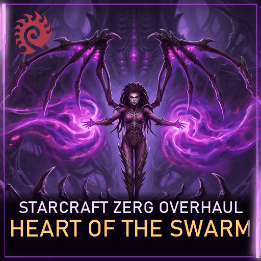StarCraft Zerg Overhaul: Heart of the Swarm