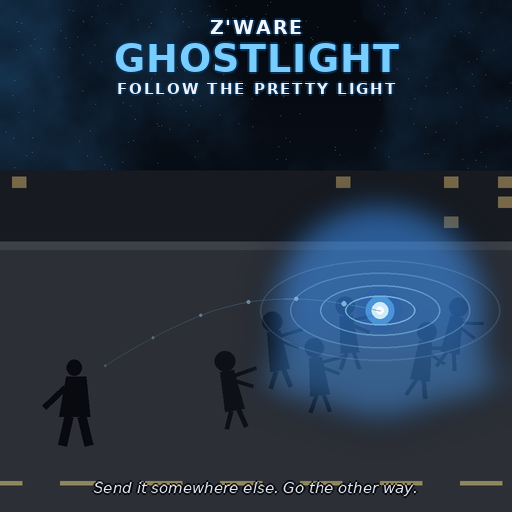 Z'Ware Ghostlight: Follow the Pretty Light [B42]
