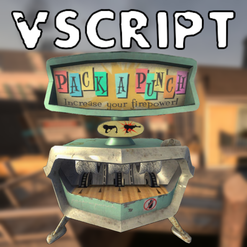 Pack-a-Punch [Vscript]