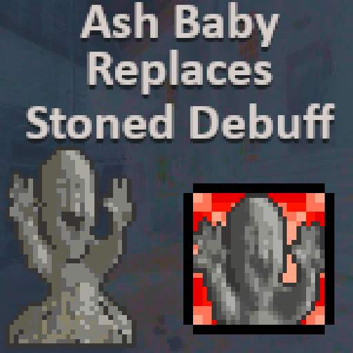 Ash Baby Replaces Stoned Debuff