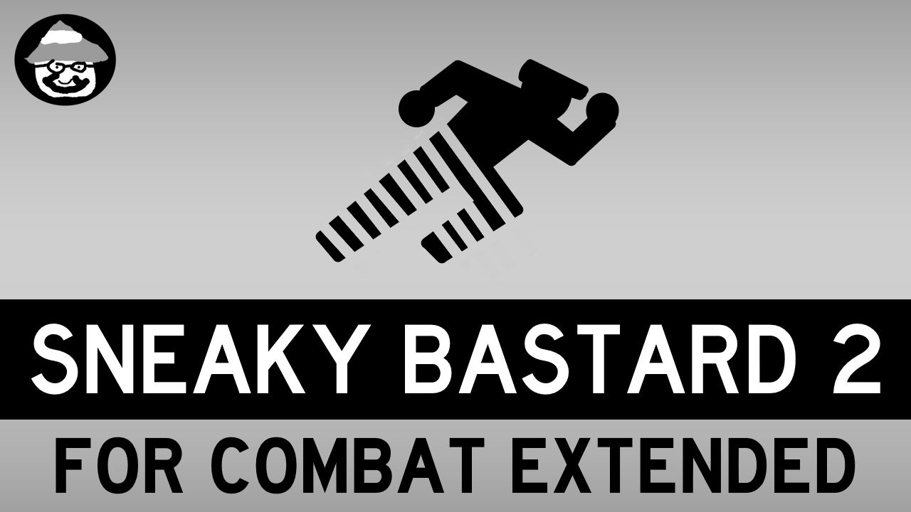 Sneaky Bastard 2 for Combat Extended