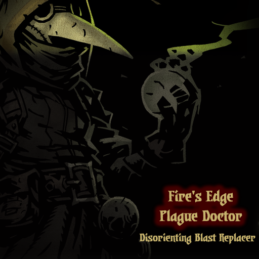 Fire's Edge: Plague Doctor (Disorienting Blast Replacer)