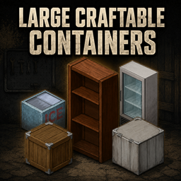 Large Craftable Containers – Project Zomboid Mod