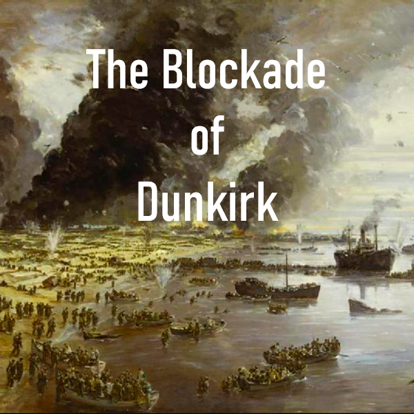 The Blockade of Dunkirk