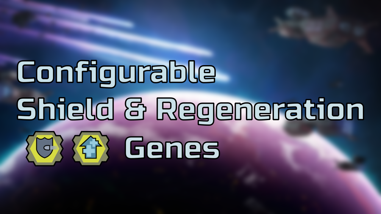 Configurable Shield & Regeneration Genes