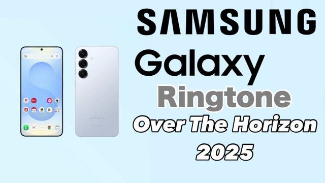 Samsung Galaxy Ringtone Over The Horizon 2025