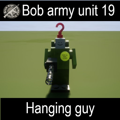 Bob army unit 19 hanging guy