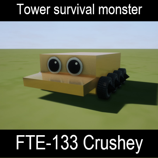 Tower survival monster FTE-113 Crushey