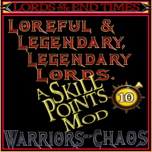 LLLL - Modest Extra Skill Points exclusively for LEGENDARY Lords - Warriors of Chaos