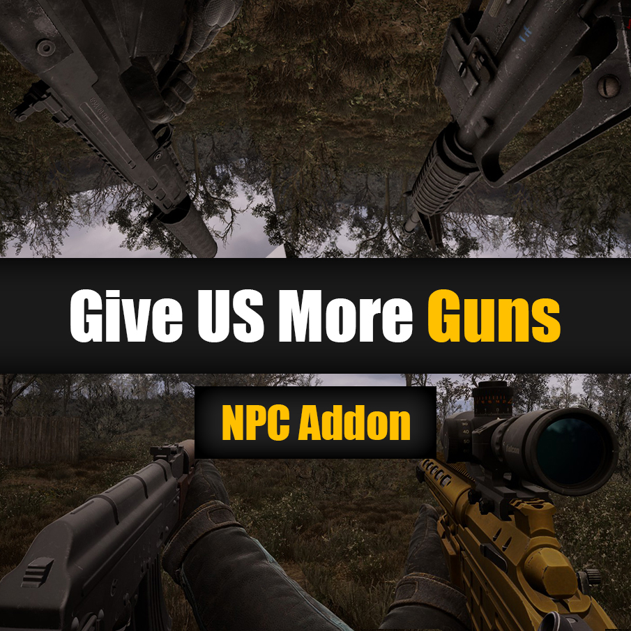 GiveUsMoreGun NPC Addon