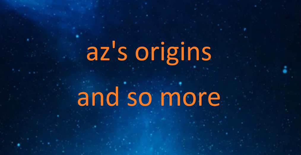 az origins and so more