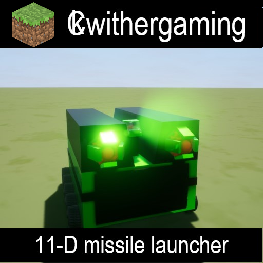 CKwithergamings 11-D missile launcher