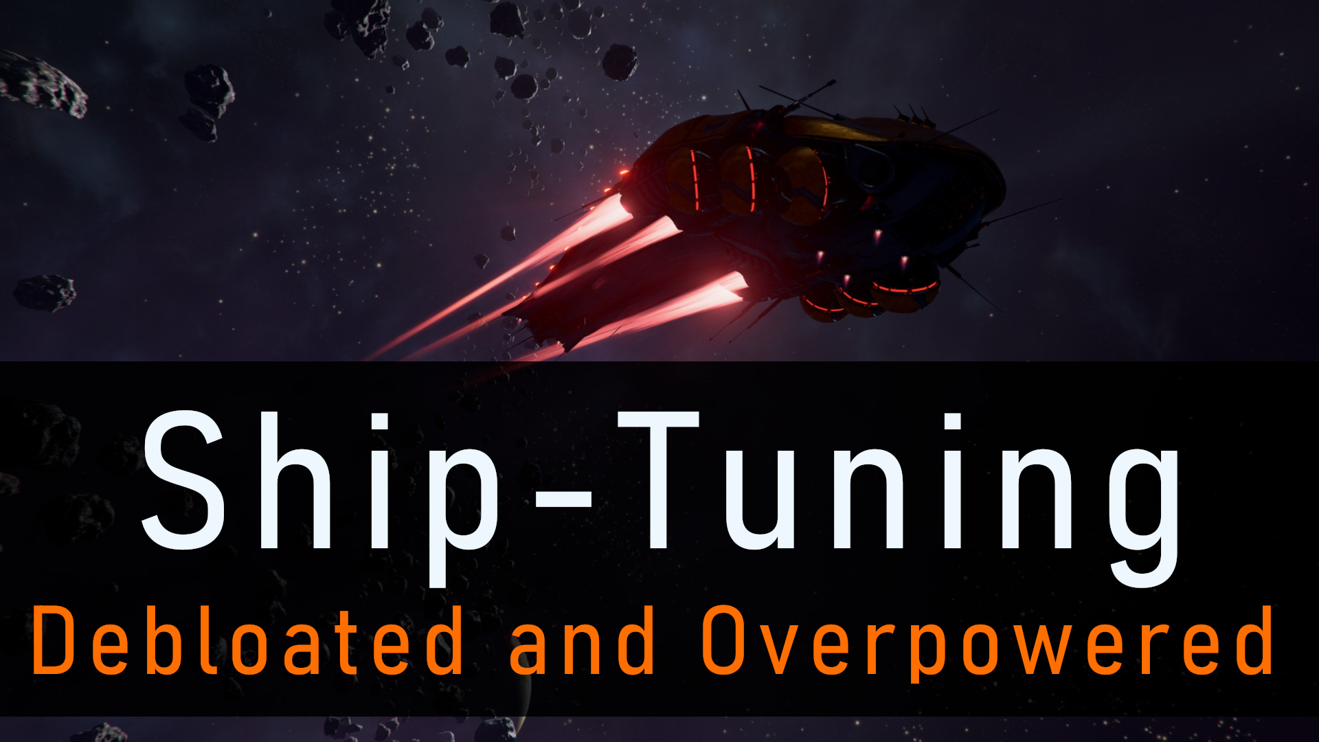 Ship-Tuning - Debloated and Overpowered